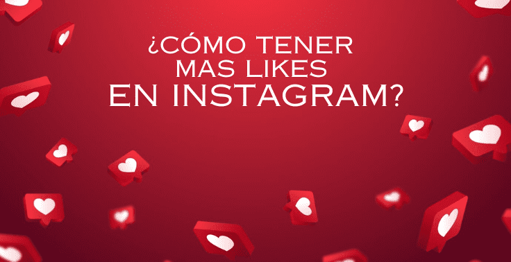 cómo tener mas likes en instagram