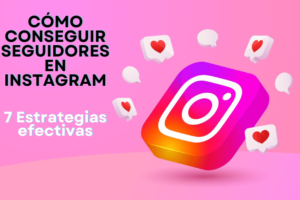 Cómo Conseguir Seguidores en Instagram